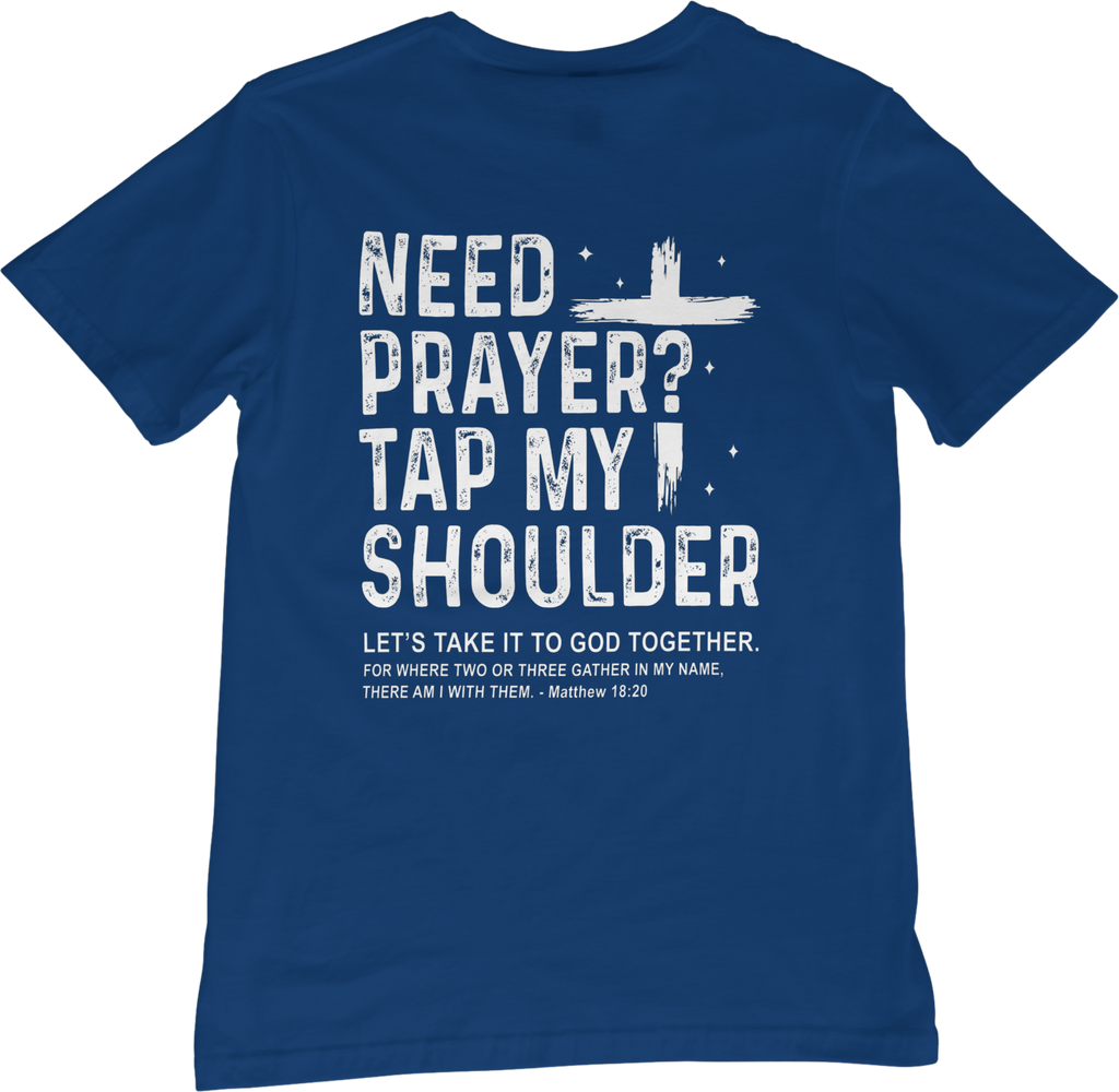 Need Prayer? - Statement Tee