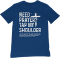 Need Prayer? - Statement Tee