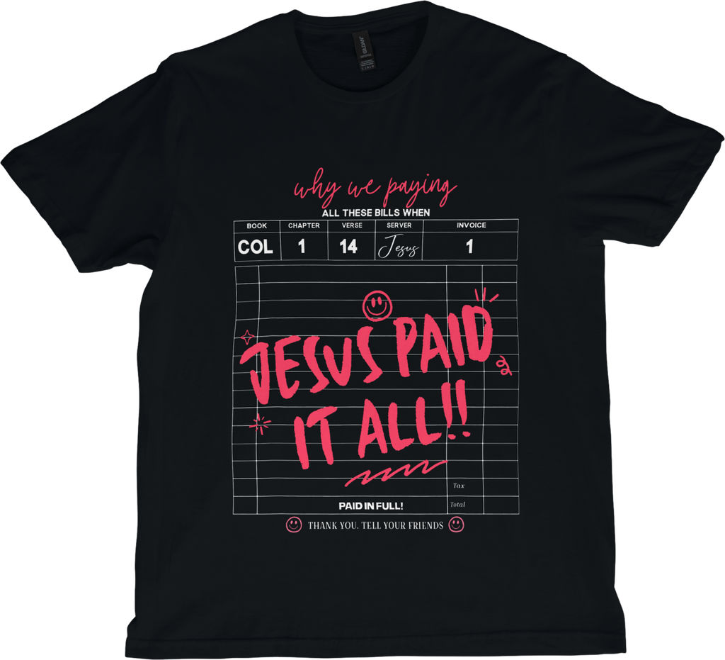 Paid In Full: Jesus Covered It Tee!