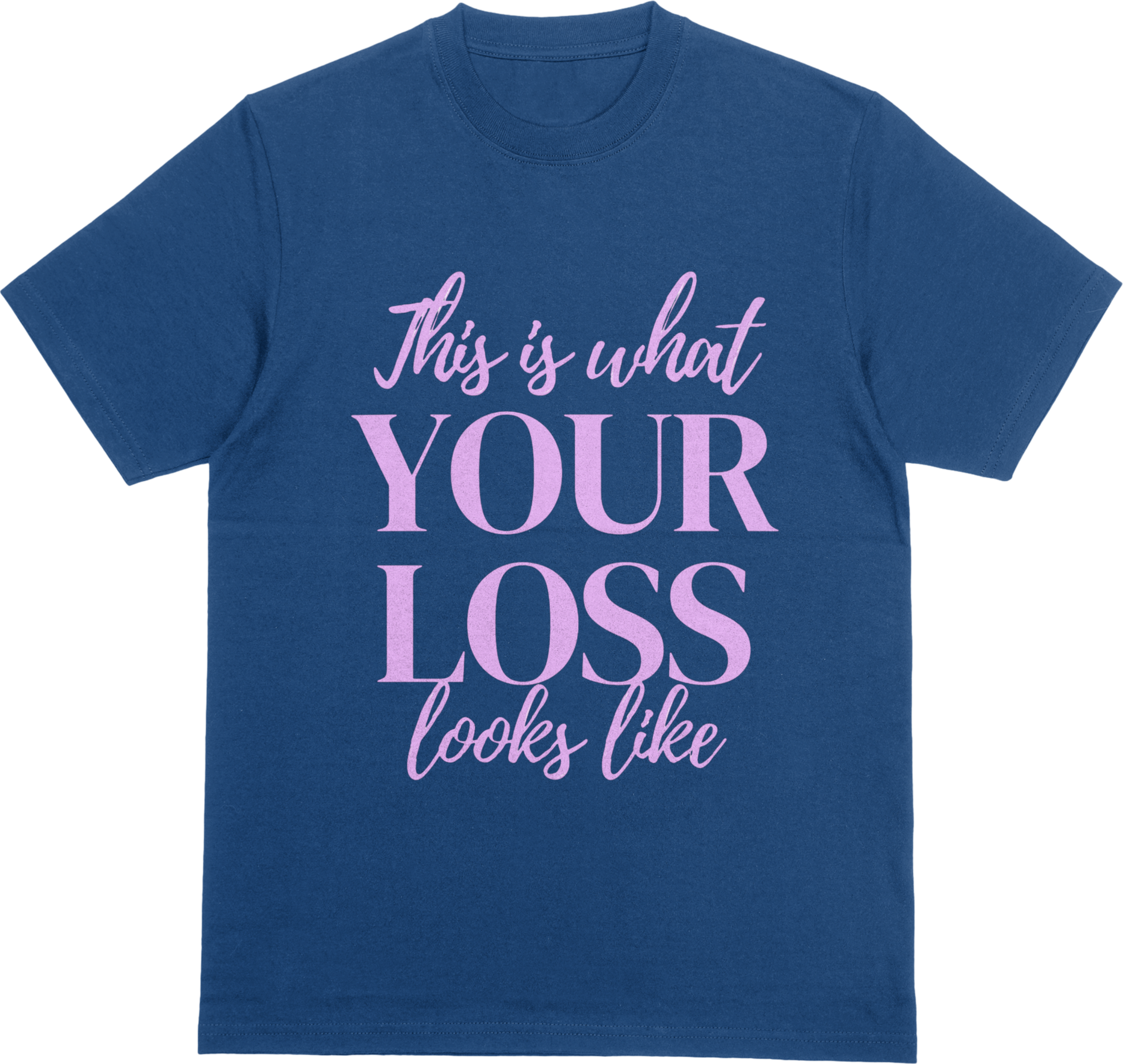 Your Loss!